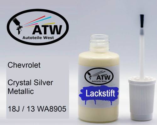 Chevrolet, Crystal Silver Metallic, 18J / 13 WA8905: 20ml Lackstift, von ATW Autoteile West.